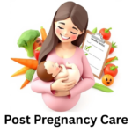 Post Pregnancy Care